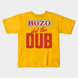 BOZO Did The Dub Kids T-Shirt